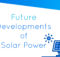 Solar Power's Future Development